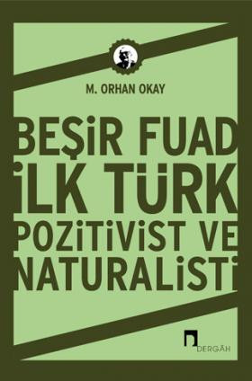 Beşir Fuad: İlk Türk Pozitivist ve Natüralisti